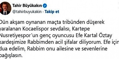 Büyükakın'dan Efe Kartal için geçmiş olsun paylaşımı